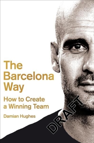 The Barcelona Way : How to Create a High-performance Culture (Paperback)