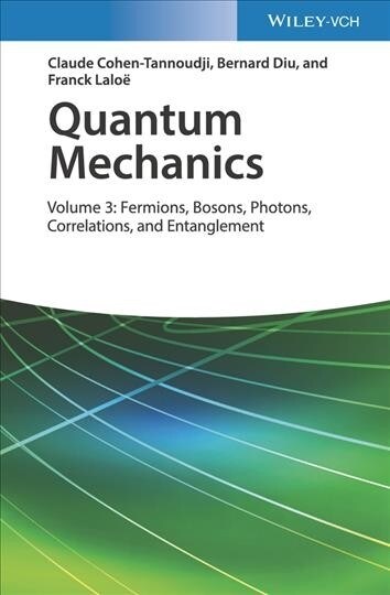 Quantum Mechanics, Volume 3: Fermions, Bosons, Photons, Correlations, and Entanglement (Hardcover, 2)