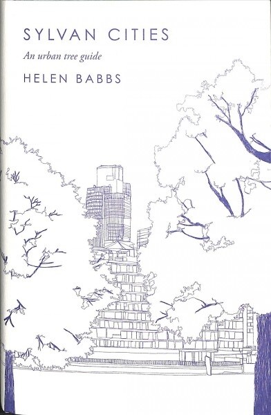 Sylvan Cities : An Urban Tree Guide (Hardcover, Main)