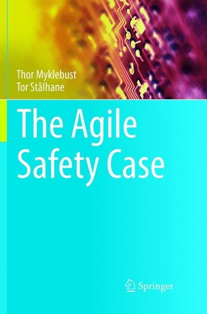 The Agile Safety Case (Paperback, Softcover Repri)