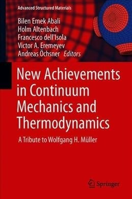New Achievements in Continuum Mechanics and Thermodynamics: A Tribute to Wolfgang H. M?ler (Hardcover, 2019)