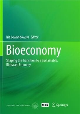 Bioeconomy: Shaping the Transition to a Sustainable, Biobased Economy (Paperback, Softcover Repri)