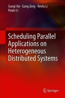 Scheduling Parallel Applications on Heterogeneous Distributed Systems (Hardcover, 2019)