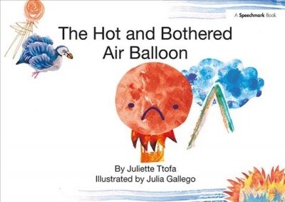 The Hot and Bothered Air Balloon : A Story about Feeling Stressed (Hardcover)