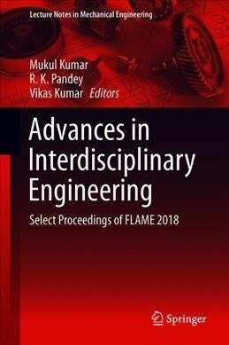 Advances in Interdisciplinary Engineering: Select Proceedings of Flame 2018 (Hardcover, 2019)