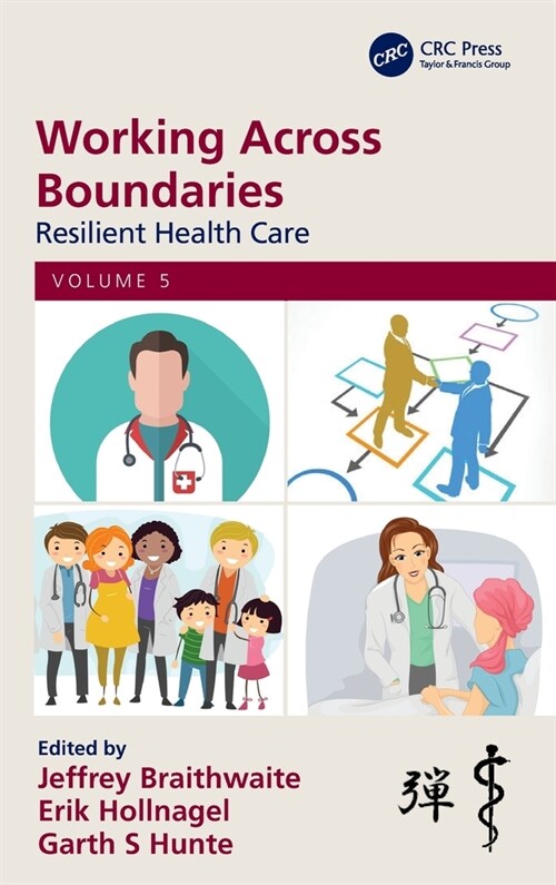 Working Across Boundaries : Resilient Health Care, Volume 5 (Hardcover)