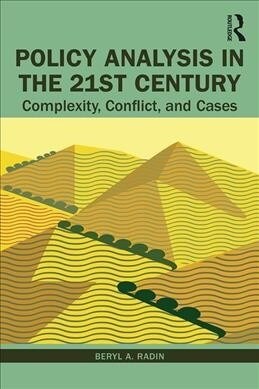 Policy Analysis in the Twenty-First Century : Complexity, Conflict, and Cases (Hardcover)