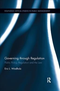 Governing through Regulation : Public Policy, Regulation and the Law (Paperback)