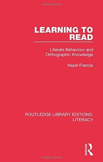 Learning to Read: Literate Behaviour and Orthographic Knowledge (Paperback)