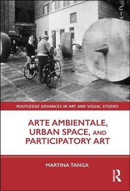 Arte Ambientale, Urban Space, and Participatory Art (Hardcover, 1)