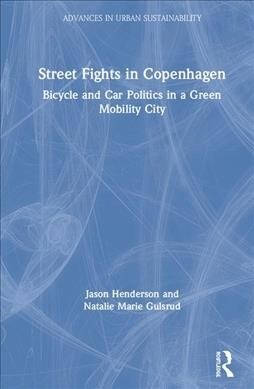 Street Fights in Copenhagen : Bicycle and Car Politics in a Green Mobility City (Hardcover)