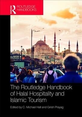 The Routledge Handbook of Halal Hospitality and Islamic Tourism (Hardcover)