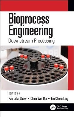 Bioprocess Engineering : Downstream Processing (Hardcover)