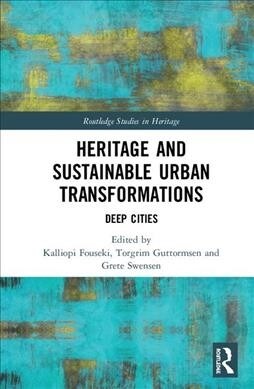 Heritage and Sustainable Urban Transformations : Deep Cities (Hardcover)