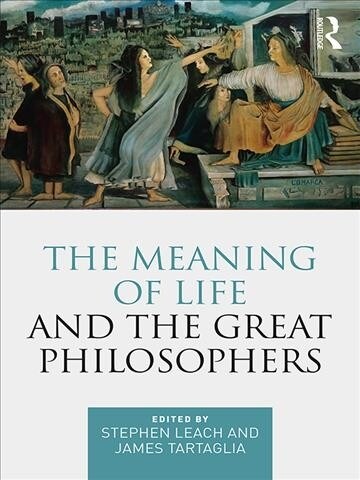 The Meaning of Life and the Great Philosophers (DG)