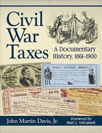 Civil War Taxes: A Documentary History, 1861-1900 (Paperback)