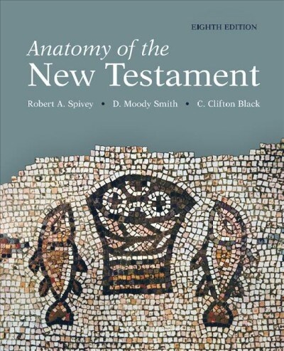 Anatomy of the New Testament, 8th Edition (Paperback, 8)