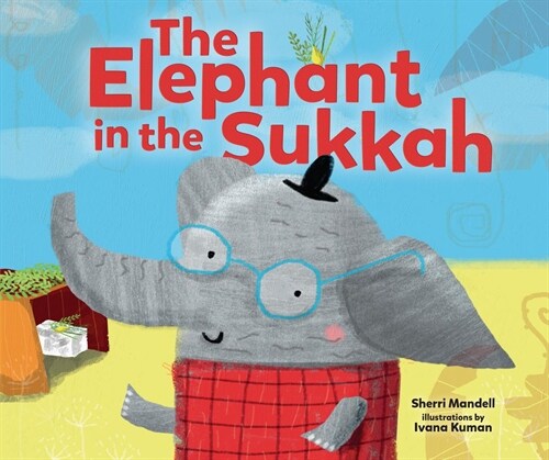 The Elephant in the Sukkah (Hardcover)