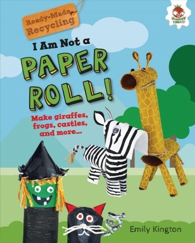 I Am Not a Paper Roll! (Library Binding)