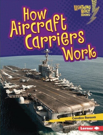 How Aircraft Carriers Work (Library Binding)