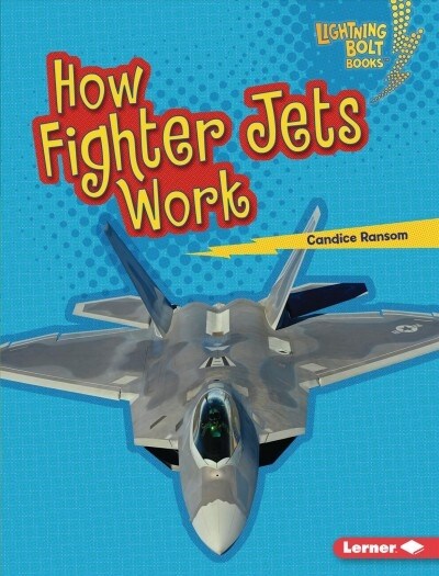 How Fighter Jets Work (Library Binding)