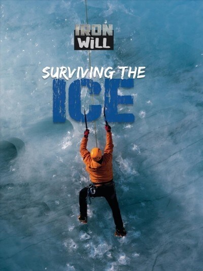 Surviving the Ice (Library Binding)