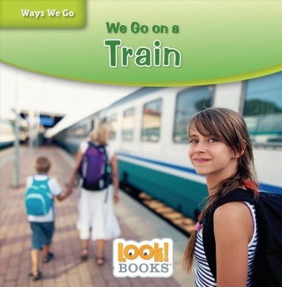 We Go on a Train (Library Binding)