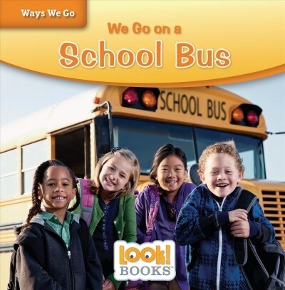 We Go on a School Bus (Library Binding)