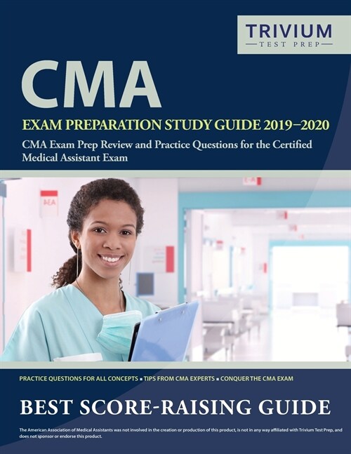 CMA Exam Preparation Study Guide 2019-2020: CMA Exam Prep Review and Practice Questions for the Certified Medical Assistant Exam (Paperback)