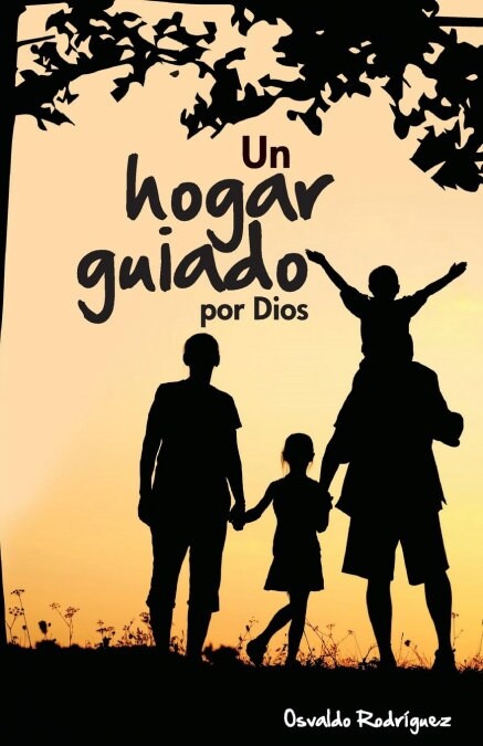 Un Hogar Guiado: Guiado Por Dios (Paperback)