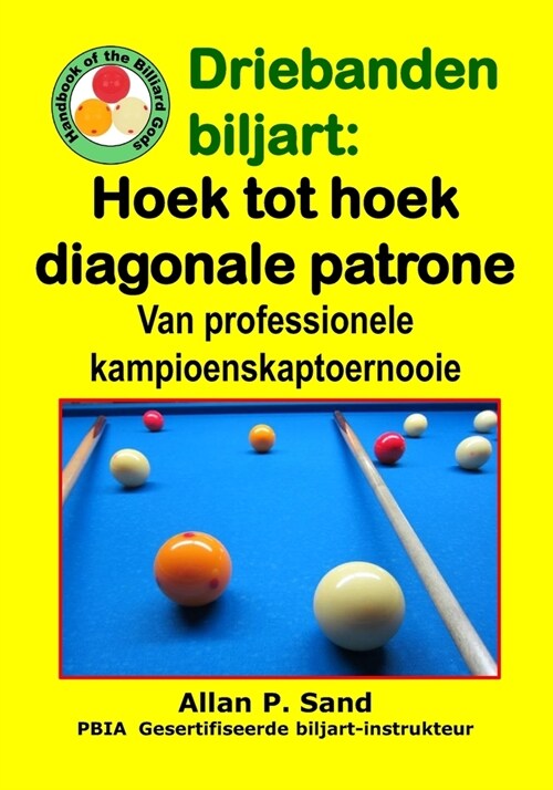 Driebanden Biljart - Hoek Tot Hoek Diagonale Patrone: Van Professionele Kampioenskaptoernooie (Paperback)