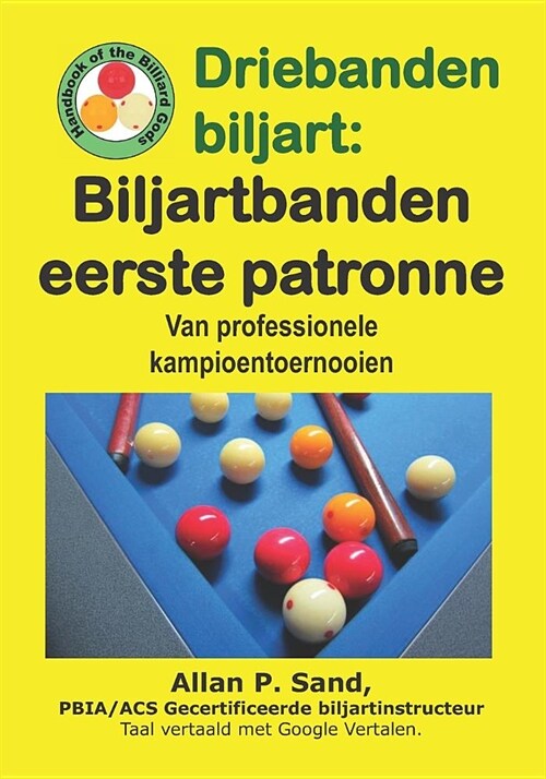 Driebanden Biljart - Biljartbanden Eerste Patronen: Van Professionele Kampioentoernooien (Paperback)