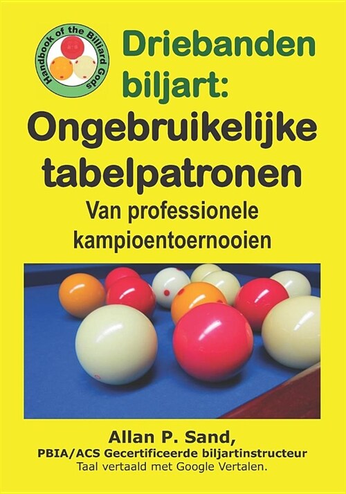 Driebanden Biljart - Ongebruikelijke Tabelpatronen: Van Professionele Kampioentoernooien (Paperback)