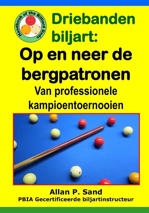 Driebanden Biljart - Op En Neer de Bergpatronen: Van Professionele Kampioentoernooien (Paperback)