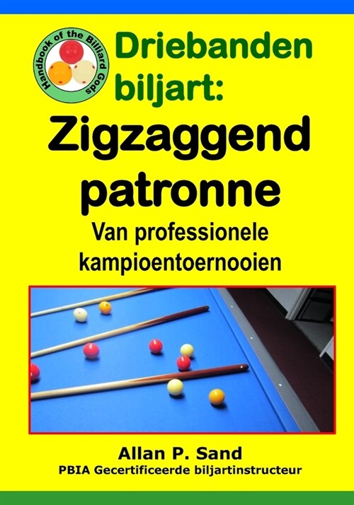 Driebanden Biljart - Zigzaggend Patronen: Van Professionele Kampioentoernooien (Paperback)