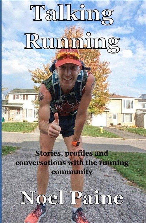 Talking Running: Stories, Profiles and Conversations with the Running Community (Paperback)