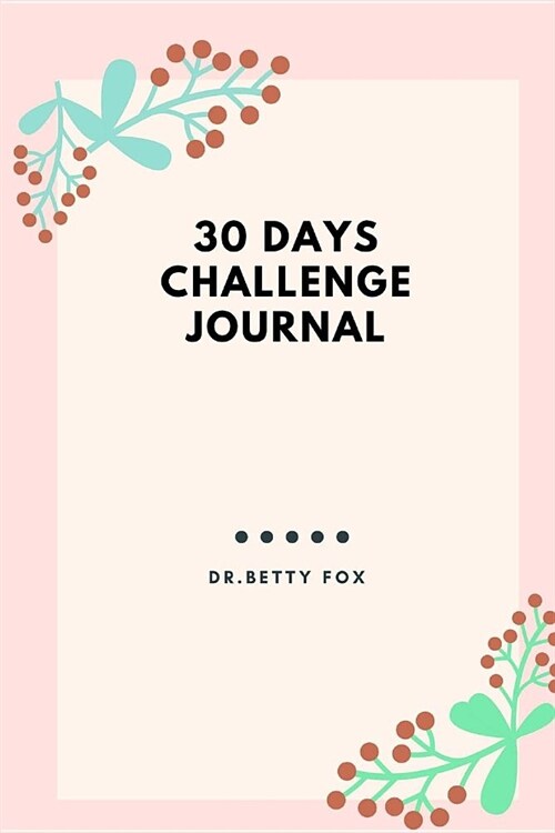 30 Days Challenge Journal: A Daily Food and Exercise Journal (30 Days Meal and Activity Tracker) (Paperback)