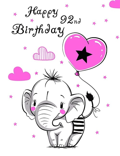 Happy 92nd Birthday: Cute Elephant and Heart Balloon Themed Journal with 105 Lined Pages to Write in (Paperback)