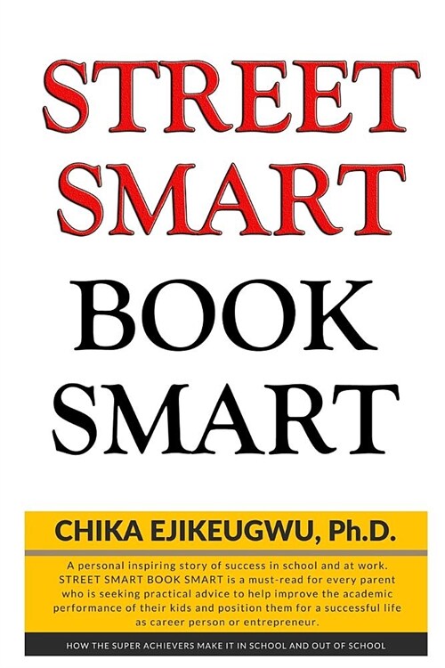 Street Smart Book Smart: How Super Achievers Make It in School and Out of School (Paperback)