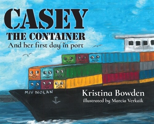 Casey the Container: And Her First Day in Port (Hardcover)