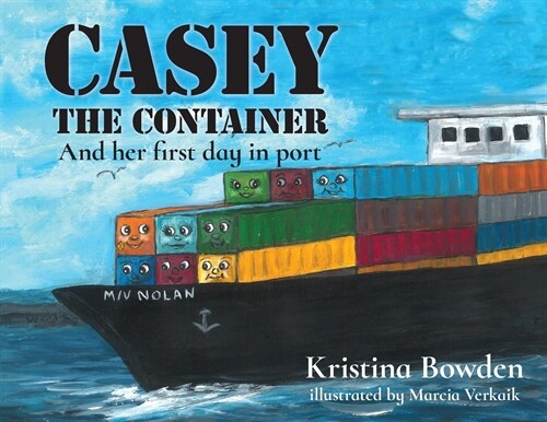 Casey the Container: And Her First Day in Port (Paperback)