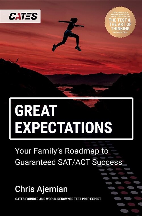 Great Expectations: Your Familys Roadmap to Guaranteed SAT/ACT Success (Paperback)