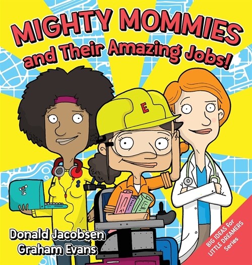 Mighty Mommies and Their Amazing Jobs: A Stem Career Book for Kids (Hardcover, 2)
