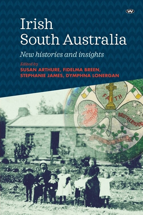 Irish South Australia: New Histories and Insights (Paperback)