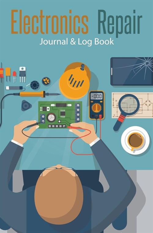 Electronics Repair Journal & Log Book: 120-Page Blank, Lined Writing Journal - Record All Your Repairs in This Log Book (5.25 X 8 Inches / Blue) (Paperback)