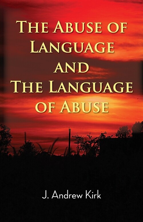 The Abuse of Language and the Language of Abuse (Paperback)