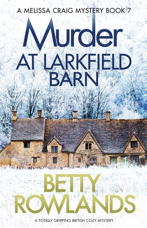 Murder at Larkfield Barn: A Totally Gripping British Cozy Mystery (Paperback)