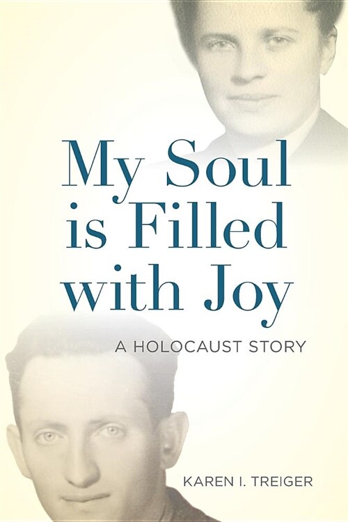 My Soul Is Filled with Joy: A Holocaust Story (Paperback)
