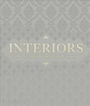 Interiors : The Greatest Rooms of the Century (Platinum Gray Edition) (Hardcover)