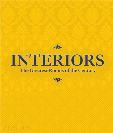 Interiors (Saffron Yellow Edition) : The Greatest Rooms of the Century (Hardcover)